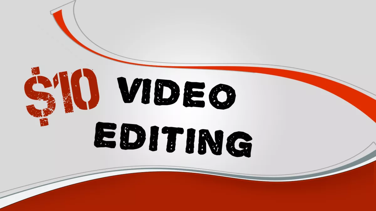 I will edit your videos